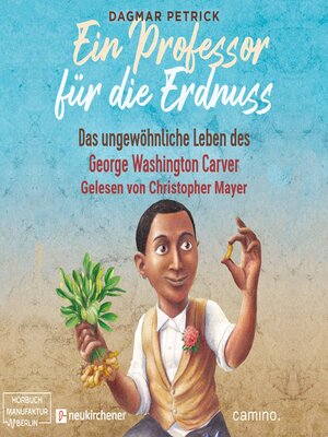 cover image of Ein Professor für die Erdnuss--Das ungewöhnliche Leben des George Washington Carver